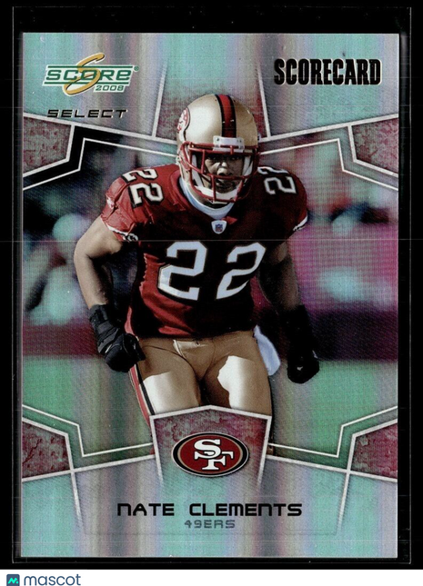2008 SCORE SELECT SCORECARD /100 NATE CLEMENTS 49ERS