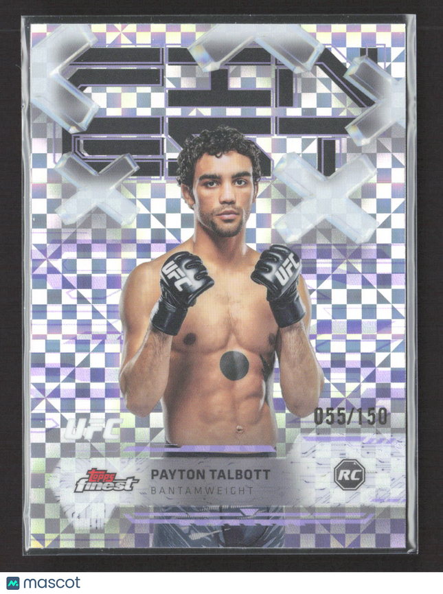 2025 Topps Finest UFC Payton Talbott #74 X-Fractor RC 055/150