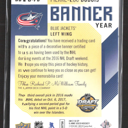 2018 Upper Deck SP Game Used Banner Year Pierre-Luc Dubois #BD16-PD Relic
