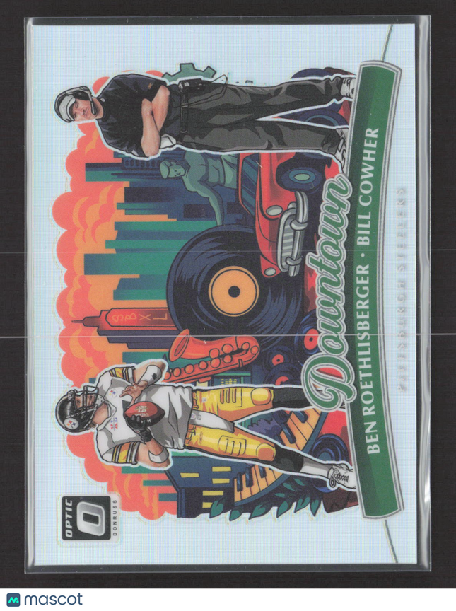 2025 Panini Donruss Optic Downtown Bill Cowher Ben Roethlisberger #6