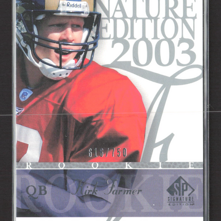 2003 Upper Deck SP Signature Edition Kirk Farmer #102 616/750