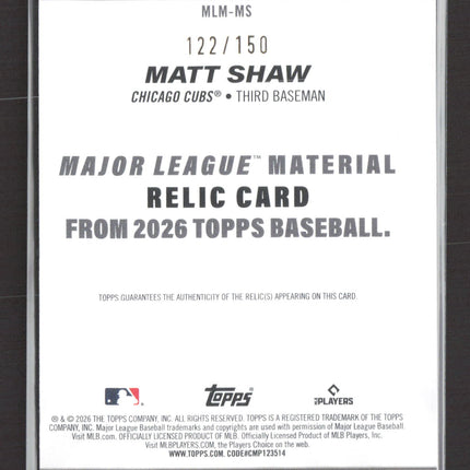 2026 Topps Major League Material Matt Shaw #MLM-MS Relic Memorabilia 122/150