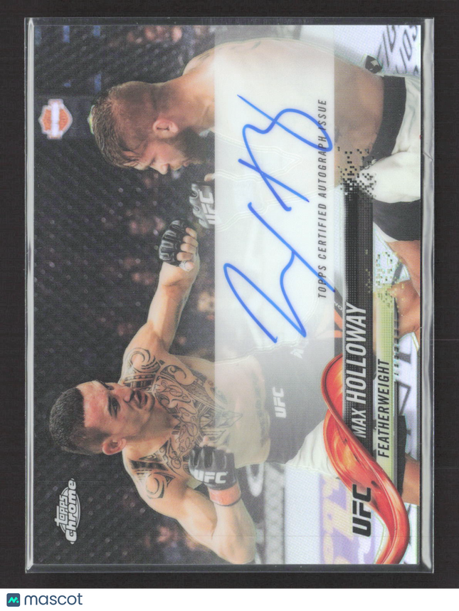 2018 Topps Chrome UFC Max Holloway #FA-MHO Refractor Auto