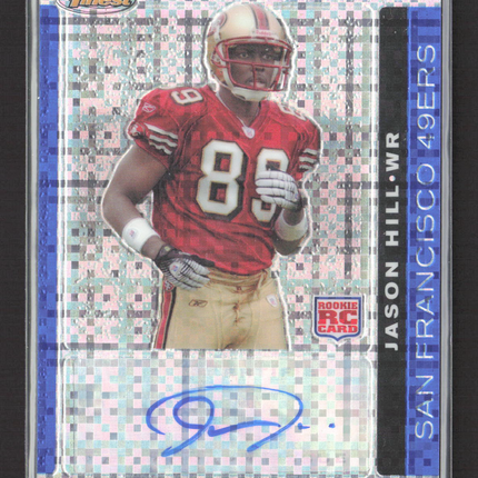 2007 Topps Finest Jason Hill #133 X-Fractor RC Auto Blue /50