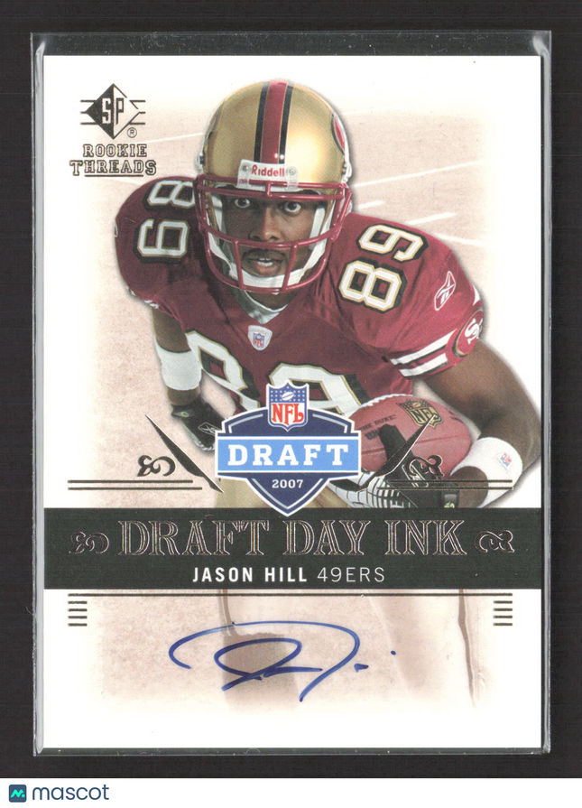 2007 Upper Deck SP Rookie Threads Draft Day Ink Jason Hill #DDI-JH Auto