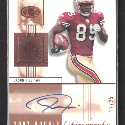 2007 Upper Deck SP Authentic Chirography Jason Hill #124 19/25 Auto