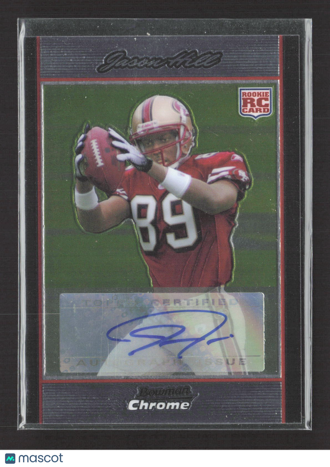 2007 Bowman Chrome Jason Hill #BC89 RC Auto