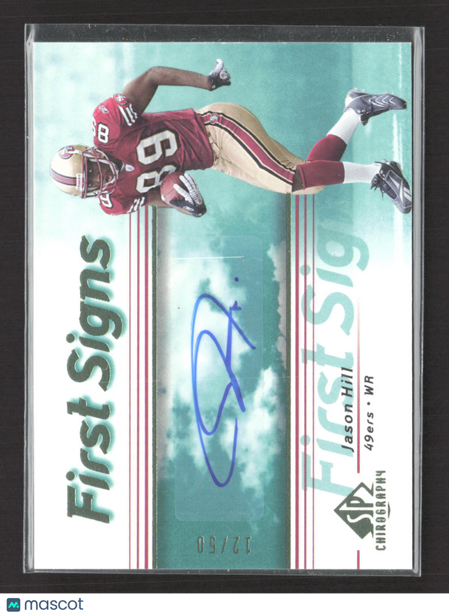 2007 Upper Deck SP Chirography First Signs Jason Hill #FS-JH 12/50 Auto