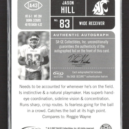 2007 SAGE HIT Jason Hill #A43 Auto