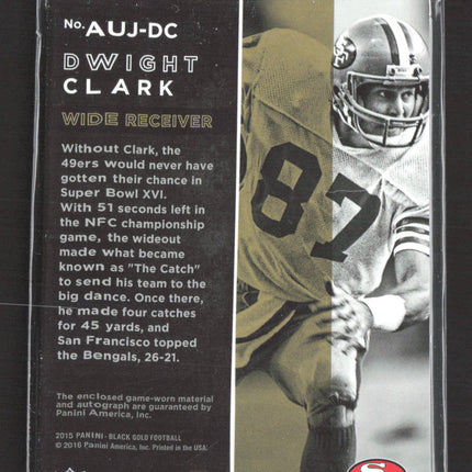 2016 Panini Black Gold Dwight Clark #AUJ-DC Jersey Patch Memorabilia 77/99 Auto