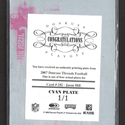 2008 Donruss Threads Football Jason Hill #282 Cyan Printing Plate 1/1