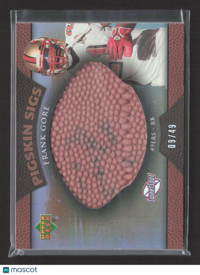2007 Upper Deck Sweet Spot Pigskin Sigs Frank Gore #SSPS-FG 09/49 Pigskin Auto