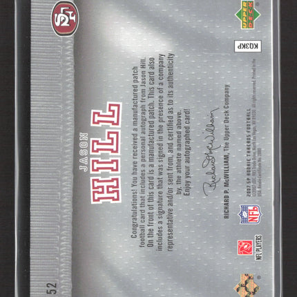 2007 Upper Deck SP Rookie Threads Lettermen Jason Hill #152 229/250 Patch Auto