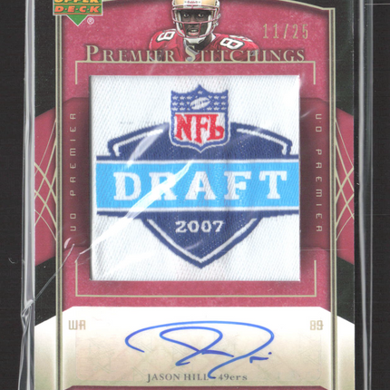 2007 Premier Premier Stitchings Jason Hill #PS-8 NFL Draft 2007 Patch 11/25 Auto