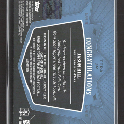 2007 Topps Triple Threads Jason Hill #TTRA-30 Sapphire Jersey Relic Auto /3