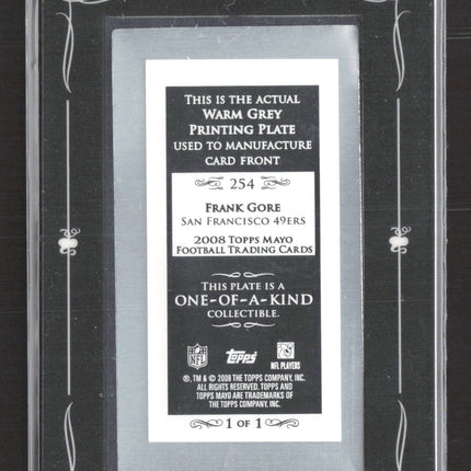 2008 Topps Mayo Frank Gore #254 Warm Grey Printing Plate 1/1