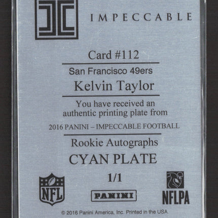 2016 Panini Impeccable Kelvin Taylor #112 Cyan Printing Plate Cyan 1/1 Auto