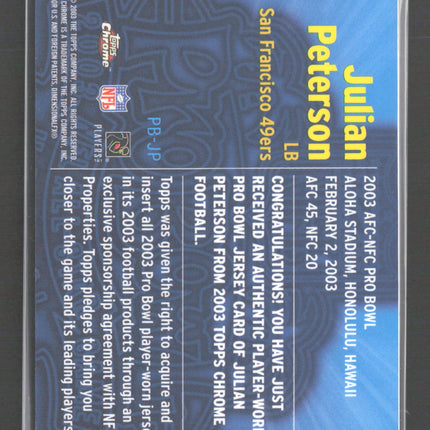 2003 Topps Chrome Pro Bowl Premium Julian Peterson #PB-JP Pro Bowl Jersey