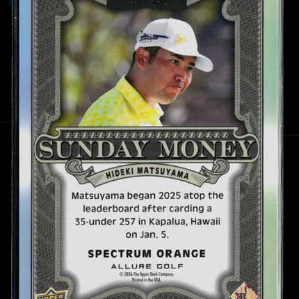 2026 Upper Deck Allure Golf Sunday Money Hideki Matsuyama #SM-10 Orange 25/99
