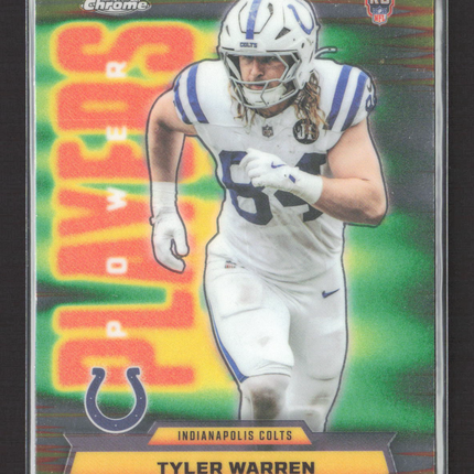 2025 Topps Chrome Power Players Tyler Warren #PP-35 RC