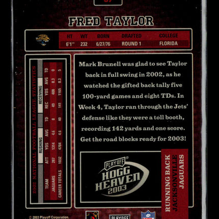 2003 Playoff Hogg Heaven Hogg Wild Fred Taylor #67 /150