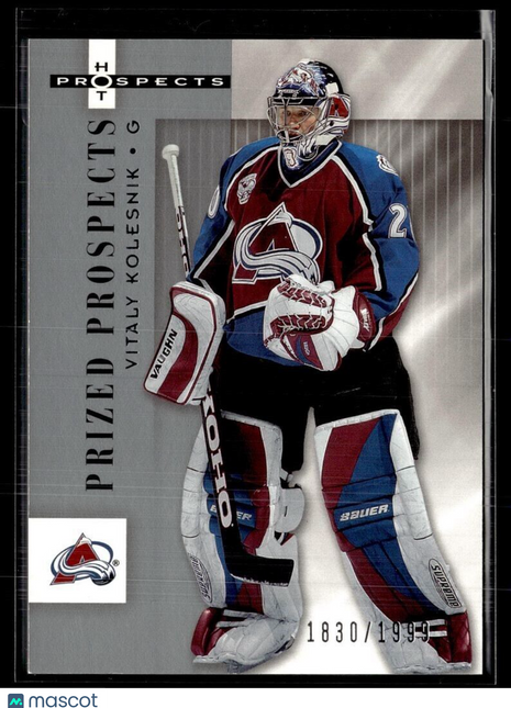 2005-06 HOT PROSPECTS PRIZED PROSPECTS /1999 120 Vitaly Kolesnik Avalanche