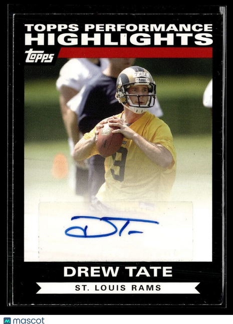 2007 TOPPS PERFORMANCE HIGHLIGHTS AUTO DREW TATE RAMS