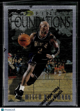 1996-97 FINEST FOUNDATIONS UNPEELED MITCH RICHMOND KINGS