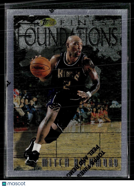 1996-97 FINEST FOUNDATIONS UNPEELED MITCH RICHMOND KINGS