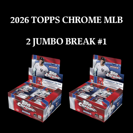 BREAK #1 2026 Topps Chrome Jumbo 2X BOX PYT