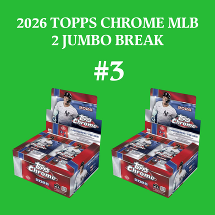 BREAK #3 2026 Topps Chrome Jumbo 2X BOX PYT
