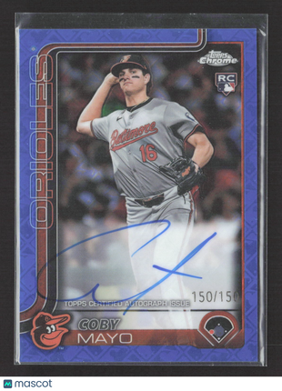 2025 Topps Chrome Rookie Auto Coby Mayo #RA-CMA Blue Logofractor /150