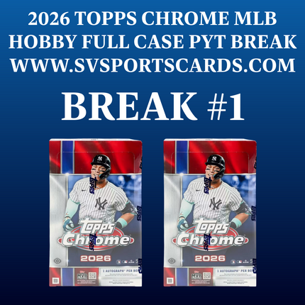 2026 Topps Chrome Hobby Full Case PYT Break #1