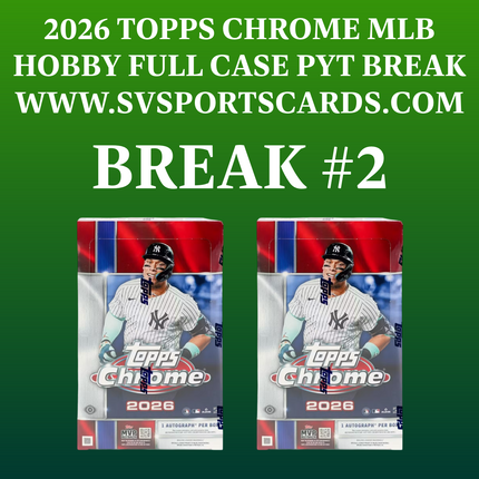 2026 Topps Chrome Hobby Full Case PYT Break #2