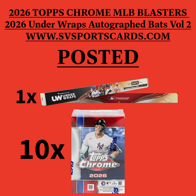 10x 2026 Topps Chrome BLASTERS / 1x 2026 MLB 2026 Under Wraps Autographed Bat Volume 2 PYT BREAK