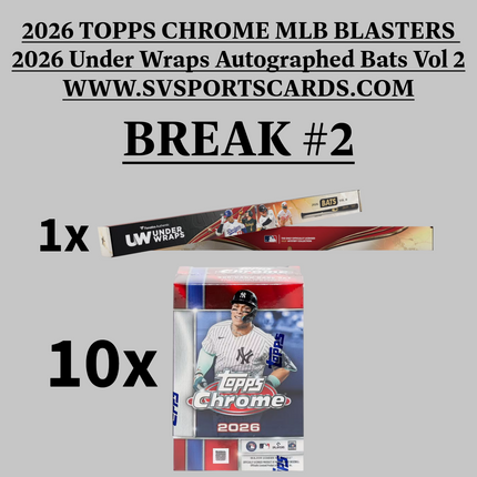 BREAK #2 10x 2026 Topps Chrome BLASTERS / 1x 2026 MLB 2026 Under Wraps Autographed Bat Volume 2 PYT