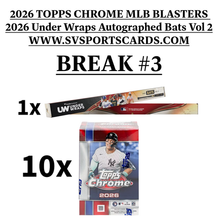 BREAK #3 10x 2026 Topps Chrome BLASTERS / 1x 2026 MLB 2026 Under Wraps Autographed Bat Volume 2 PYT