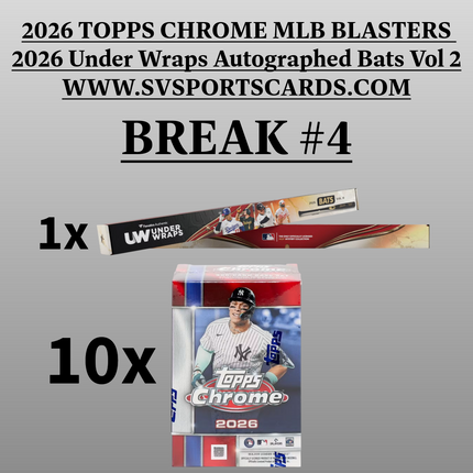 BREAK #4 10x 2026 Topps Chrome BLASTERS / 1x 2026 MLB 2026 Under Wraps Autographed Bat Volume 2 PYT