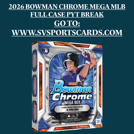 FULL CASE PYT 2026 BOWMAN CHROME MEGA MLB PYT BREAK