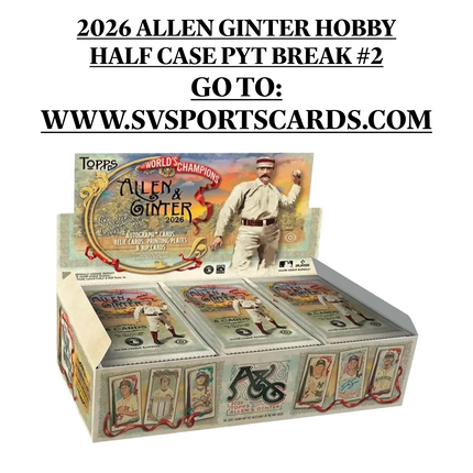 HALF CASE PYT 2026 MLB - Allen & Ginter Hobby Break #2