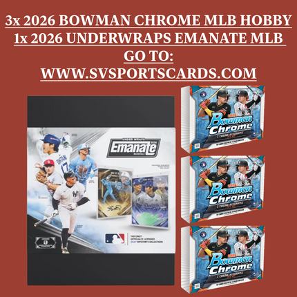 3x 2026 BOWMAN CHROME HOBBY / 1x 2026 UW EMANATE MLB PYT BREAK #2