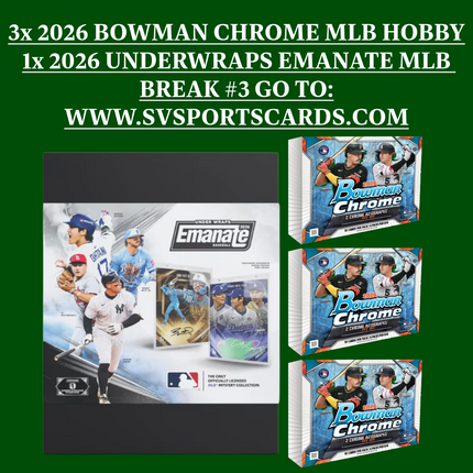 3x 2026 BOWMAN CHROME HOBBY / 1x 2026 UW EMANATE MLB PYT BREAK #3