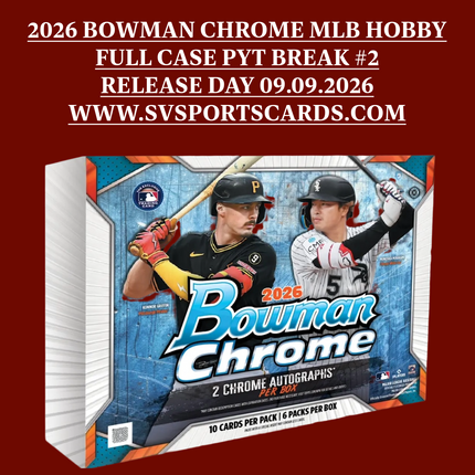 2026 BOWMAN CHROME HOBBY CASE BREAK #2 RELEASE DAY 09/09/2026