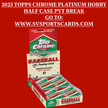 2025 Topps Chrome Platinum '55 Baseball Hobby HALF Case PYT Break