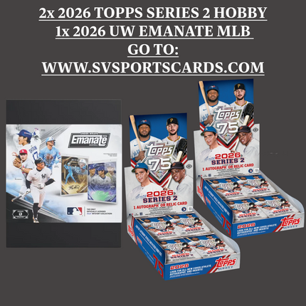 2x 2026 SERIES 2 HOBBY / 1x MLB 2026 Fanatics Underwraps Emanate Baseball PYT BREAK
