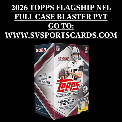 2026 TOPPS FLAGSHIP FOOTBALL BLASTER PYT FULL CASE