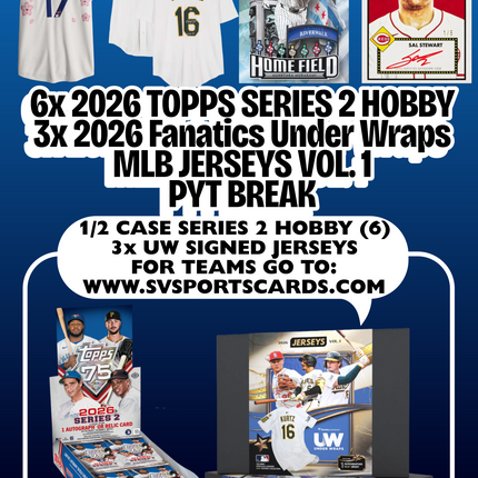 HALF CASE 2026 SERIES 2 HOBBY / 3x 2026 Fanatics Under Wraps MLB VOL.1 Jerseys PYT BREAK #1