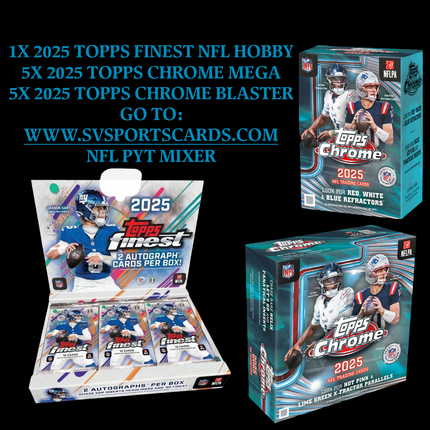 1X 2025 TOPPS FINEST NFL HOBBY / 5X 2025 TOPPS CHROME NFL BLASTER / 5X 2025 TOPPS CHROME NFL MEGA PYT BREAK #3