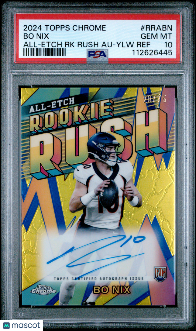 2024 Topps Chrome All-Etch Rookie Rush Auto Bo Nix #RRABN Yellow /75 PSA 10