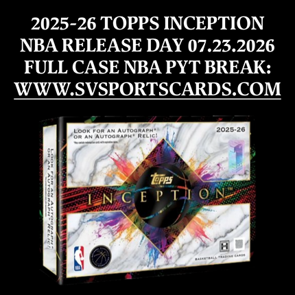 2025-26 Topps Inception NBA FULL CASE PYT BREAK RELEASE DAY 07.23.2026